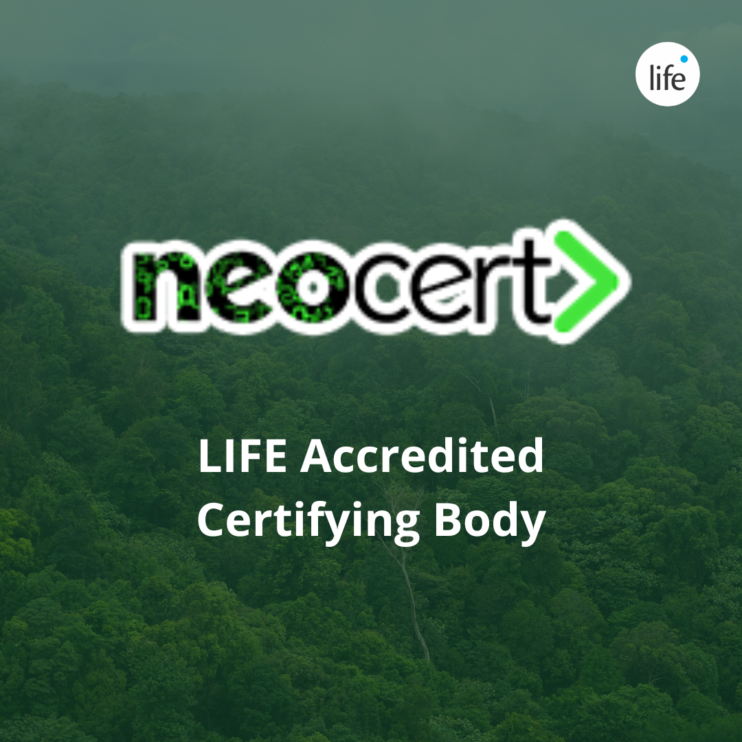 Neocert is officially a LIFE Accredited Certifying Body able to carry out the LIFE Certification process!